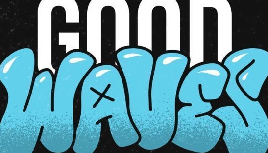 GOOD WAVES in glossy blue bubble letters