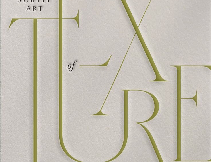 The Subtle Art of Texture, oversized serif letterpress bleeding off the page